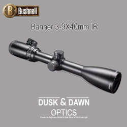 Bushnell Banner 3-9X40mm IR Dusk & Dawn Optics Bushnell Banner 3-9X40mm IR Dusk & Dawn Optics